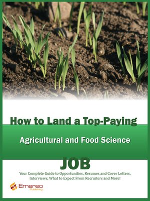 cover image of How to Land a Top-Paying Agricultural and Food Scientist Job